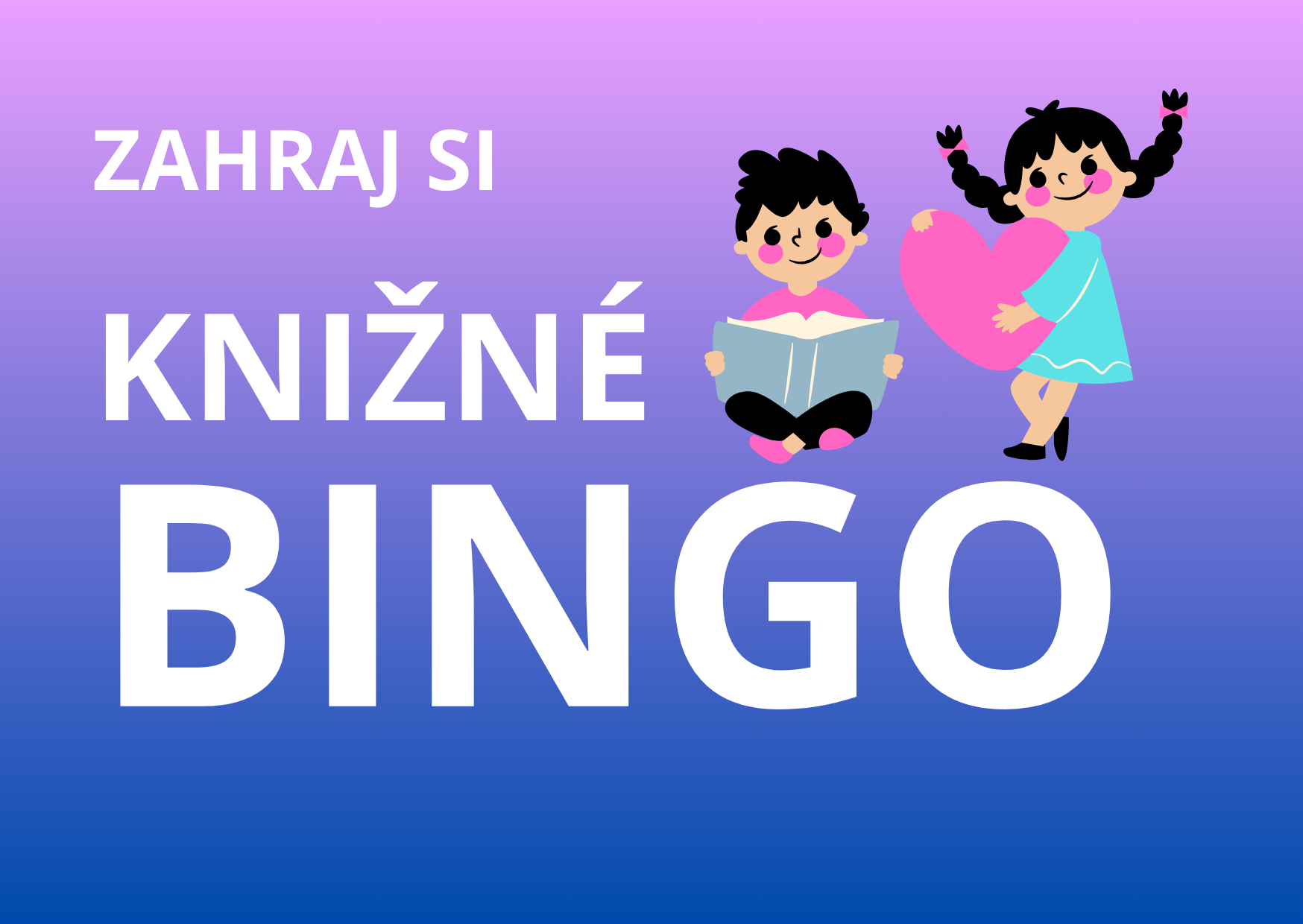 Zahraj si Knižné bingo a Knihovničku mladého čitateľa!